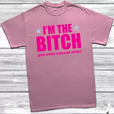 Buy I'm The Bitch You Were Warned About T-shirt Funny Birthday Gift Top Offensive • 9.95£