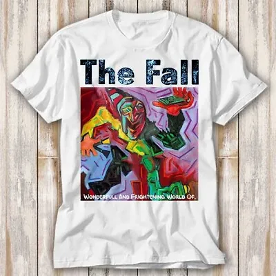 Buy The Fall Wonderful Frightening World T Shirt Top Tee Unisex 4148 • 6.70£