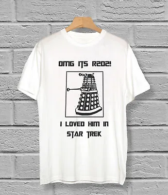 Buy OMG It's R2D2- I Loved Him In Star Trek T-Shirt Dr Who Star Wars Geek Top Tshirt • 12.95£