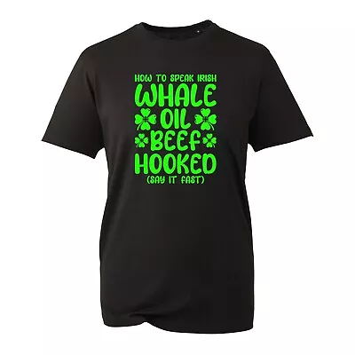 Buy How To Speak Irish Whale Oil Beef Hooked T-Shirt Funny St. Patrick's Day Festive • 10.99£