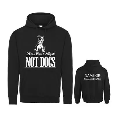 Buy Ban Stupid People Not Dogs Hoodie Personalised Gift Customised Name Message • 29.95£