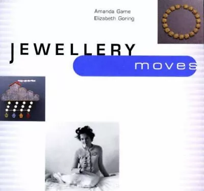 Buy Jewellery Moves: Ornament For The 21st Century By Game, Amanda • 2.11£