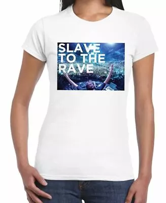 Buy SLAVE TO THE RAVE WOMEN'S T-SHIRT - Ibiza Dubstep Drum & Bass Clubwear • 12.95£