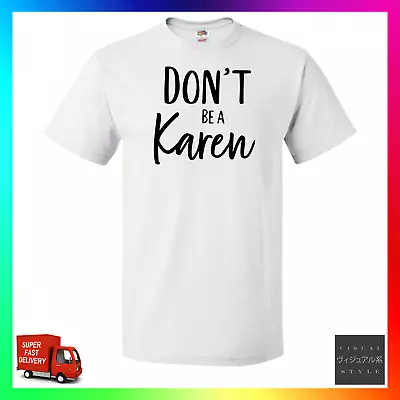 Buy Don't Be A Karen TShirt T-Shirt Tee Funny Moan Complain Manager Retail Meme • 14.99£