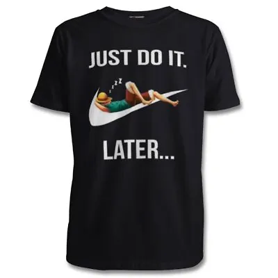 Buy One Piece Just Do It Later T Shirts - Size S M L XL 2XL - Multi Colour • 19.99£