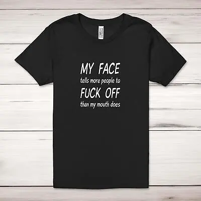 Buy My Face Tells More People To F*ck Off Adult T-Shirt • 17.99£