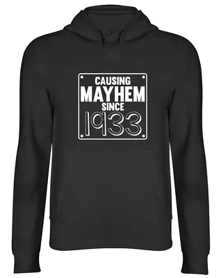 Buy Causing Mayhem Since 1933 Birthday Mens Womens Ladies Unisex Hoodie Hooded Top • 17.99£