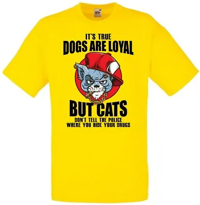 Buy It's True Dogs Are Loyal But Cats Won't Tell T Shirt Various Colours And Sizes • 8.99£