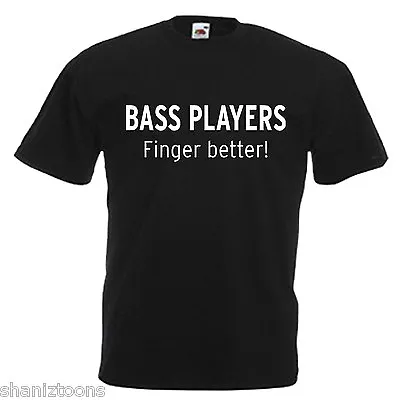 Buy Bass Player Rude Funny Slogan Adults Mens T Shirt 12 Colours  Size S - 3XL • 9.49£