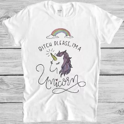 Buy B*tch Please I Am A Unicorn T Shirt Funny Men Women Gift Tee 2583 • 6.35£