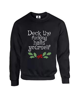Buy Deck The Fucking Halls Yourself Christmas Jumper Funny Xmas Sweatshirt  • 19.95£