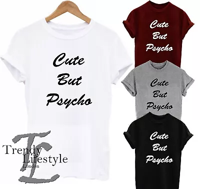 Buy Cute But Psycho Slogan Print Trendy Halloween Geek Funny  100% Cotton T-shirt  • 9.99£