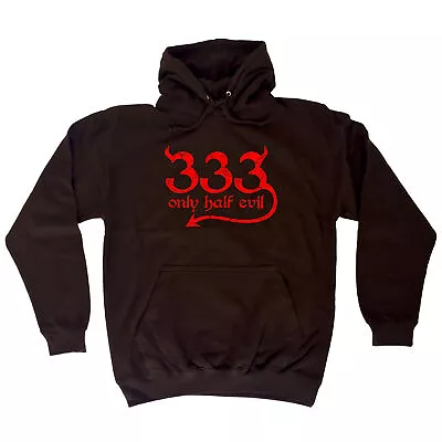 Buy 333 Only Half Evil - Novelty Mens Womens Clothing Funny Gift Hoodies Hoodie • 24.95£