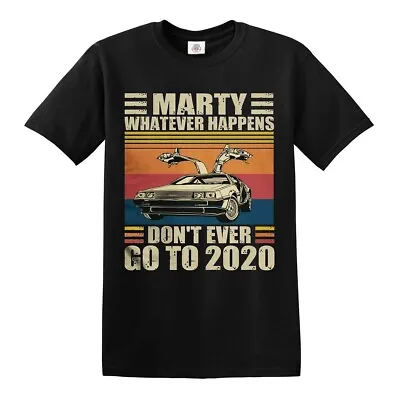 Buy Marty Don't Ever Go To 2020 Funny T-Shirt Men Women Back To The Future Top Tee  • 9.95£