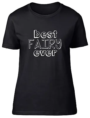 Buy Best Fairy Ever Fitted Womens Ladies T Shirt • 8.99£