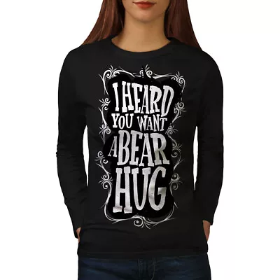 Buy Wellcoda Heard You Bear Hug Funny Womens Long Sleeve T-shirt,  Casual Design • 18.99£