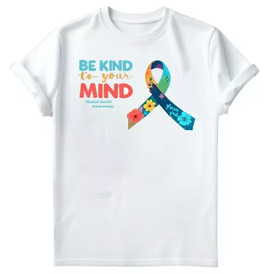 Buy Mental Health Awareness T Shirt Be Kind To Your Mind Funny Inspiring Unisex #MHA • 14.99£