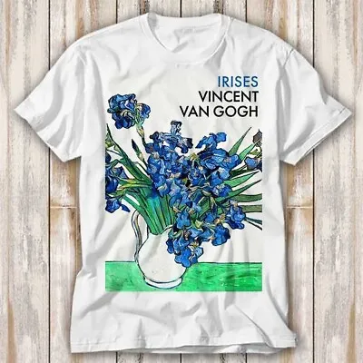 Buy Van Gogh Irises Art Fashion Design T Shirt Adult Top Tee Unisex 3947 • 6.70£