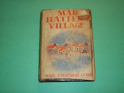 Buy Mad Hatter's Village, By Mary Cavendish Gore, Alfred H. King NYC 1934 RARE BOOK! • 28.49£