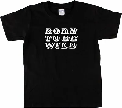 Buy Born To Be Wild T-Shirt - Various Colour TShirts, S-XXL • 17.99£