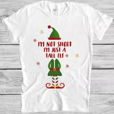 Buy Christmas Elf T Shirt I'm Not Short, I'm Just A Tall Elf Cool Gift Tee M179 • 6.35£