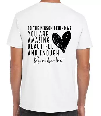 Buy To The Person Behind Me Back Print With Heart Front Print Gift Unisex Tshirt • 17.99£