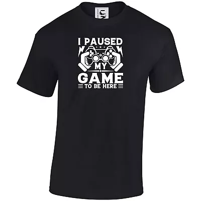 Buy I Paused My Game To Be Here Gamer Gaming T-Shirt Top Gift Adult Teen Kid Sizes • 14.99£