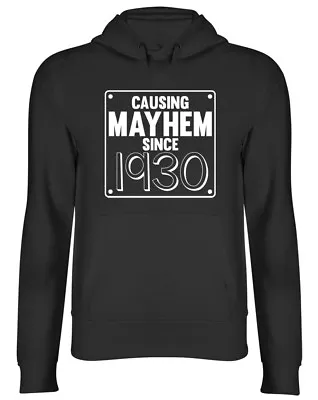 Buy Causing Mayhem Since 1930 Birthday Mens Womens Ladies Unisex Hoodie Hooded Top • 17.99£