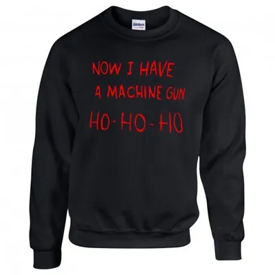 Buy Now I Have Machine Gun Ho Ho Ho Die Hard Christmas Jumper Sweater Sweatshirts • 16.99£