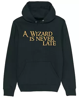 Buy A Wizard Is Never Late Hoodie Funny Lord Rings LOTR Fan Lover Gandalf Gift Idea • 17.95£