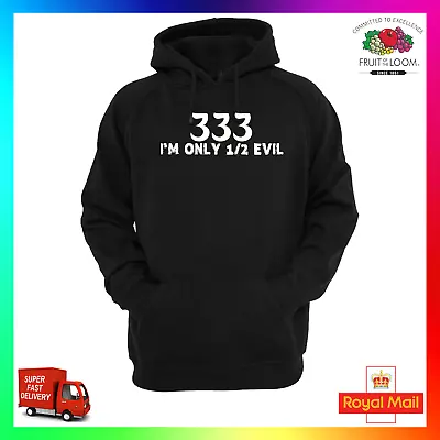 Buy 333 Im Only Half Evil Hoodie Hoody 1/2 Devil 666 Funny Cheeky Trouble Drinking • 24.99£