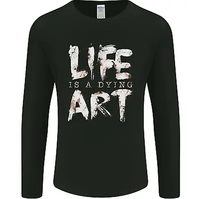 Buy Life Is A Dying Art Slogan Pessimist Artist Mens Long Sleeve T-Shirt • 11.99£