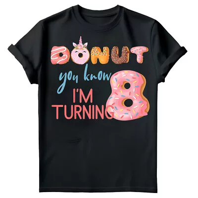 Buy Unicorn Donut You Know I'm Turning Personalised Birthday Boy Girl Kids Tshirt#RL • 14.99£