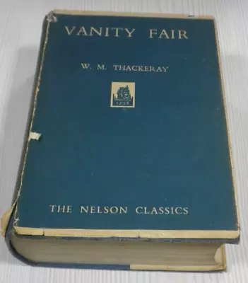 Buy Vanity Fair By W. M. Thackeray. Nelson Classics, Hardback (951 Pages) • 3.99£