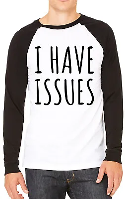 Buy I Have Issues Funny Mens T-shirt Baseball Tee • 13.99£