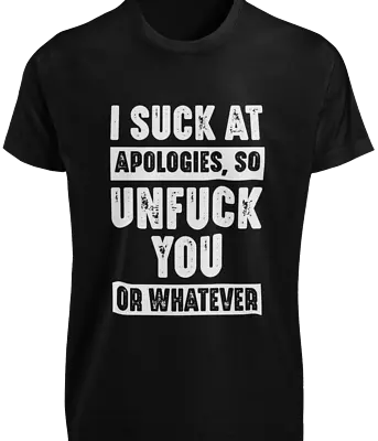 Buy I Suck At Apologies So Unfu*k You Whatever T-SHIRT Funny Offensive Bad Santa TEE • 20.87£
