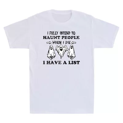 Buy Ghost I Fully Intend To Haunt People When I Die I Have A List Retro Men T-Shirt • 15.99£