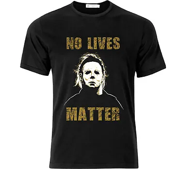 Buy Mens Womens Michael Myers No Lives Matter Halloween Horror Cotton T Shirt Black • 16.67£