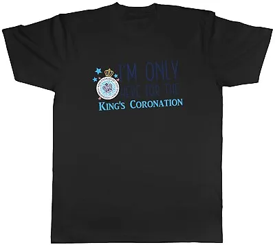 Buy King Coronation Men T-Shirt Im Only Here For The King Coronation Unisex Tee Gift • 8.99£