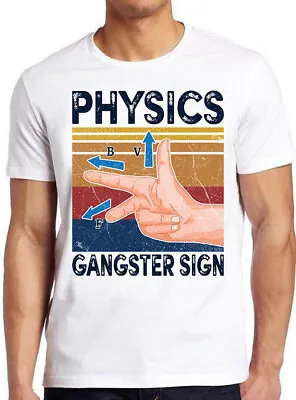 Buy Physics Gangster Sign Hand Vector Funny Parody Science Gift Tee T Shirt M807 • 6.35£