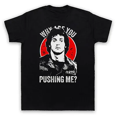 Buy John J. Rambo Why Are You Pushing Me? First Blood Adults T-Shirt • 17.99£