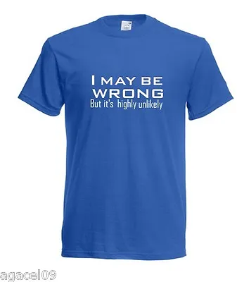 Buy I May Be Wrong Funny Slogan Print Men T-shirt Size From S To Xxxl Gift • 9.99£