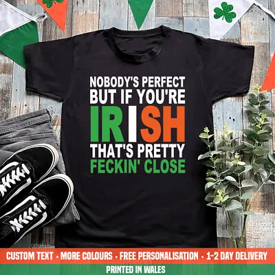 Buy Nobody's Perfect But Irish Is Close T Shirt Funny St Patricks Day Ireland Gift • 12.99£
