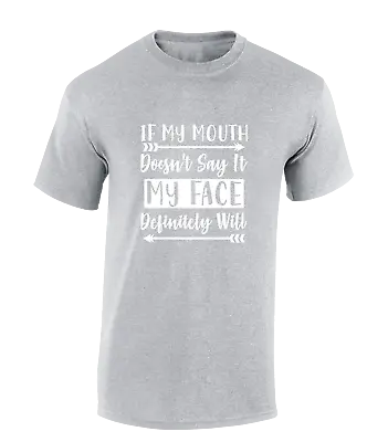 Buy If My Mouth Doesn't Say It My Face Mens T Shirt Funny Joke Design Gift Idea • 8.99£