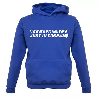 Buy I Drive At 88 Mph Just In Case - Kids Hoodie / Sweater - Back To The Future Film • 16.95£