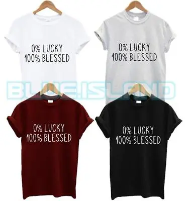 Buy 0% Lucky 100% Blessed T Shirt Percent Hardwork Dedication Fashion Tumblr Swag Do • 6.99£