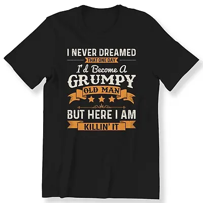 Buy Grumpy Old Man T-shirt For Men Funny Slogan Birthday Gift T-shirt S-5XL • 12.99£