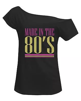 Buy Off Shoulder Women's Made In 80s Slogan Theme Printed Ladies T-Shirt Top Tees • 9.99£