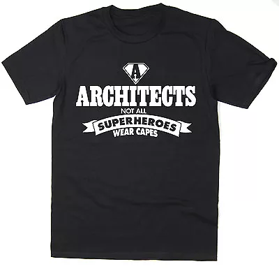 Buy Architects - Not All Superheroes Wear Capes - Mens Funny T-Shirt Many Colours • 12.95£