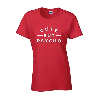 Buy Funny Slogan Cute But Psycho T-Shirt Viral Fashion Birthday Xmas Gift Women Top • 8.99£